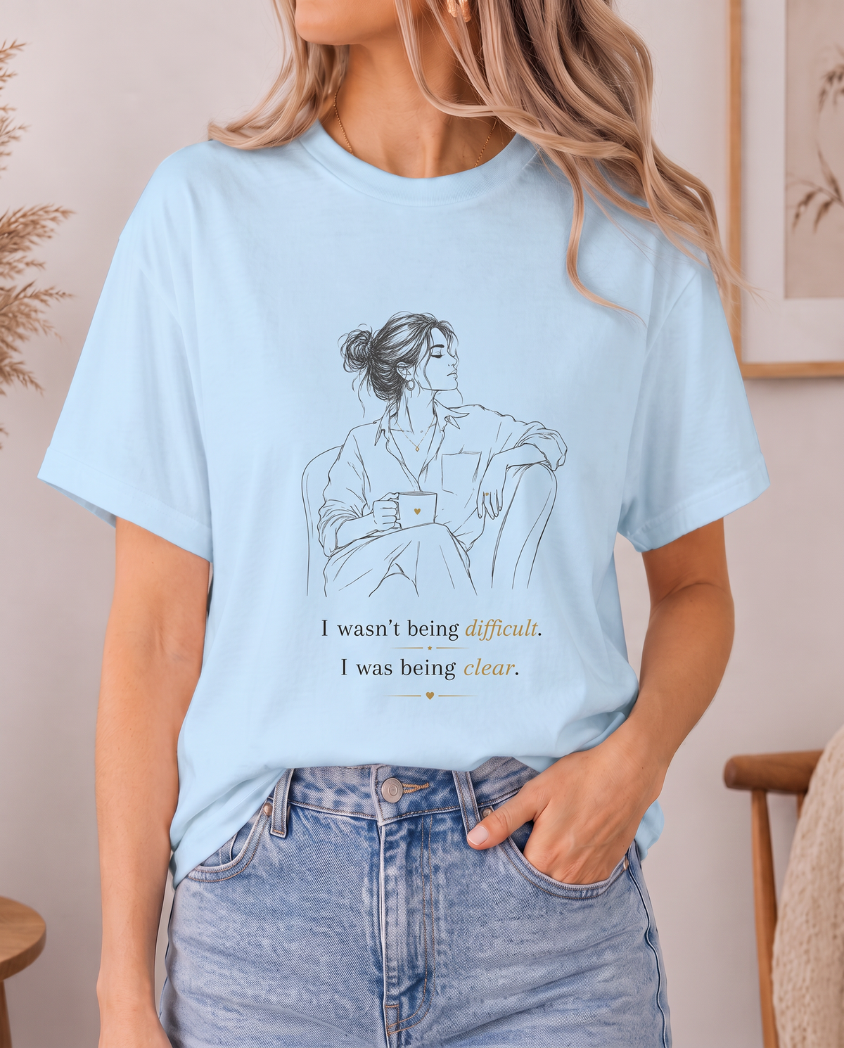 I Wasn’t Being Difficult – I Was Being Clear